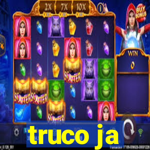 truco ja